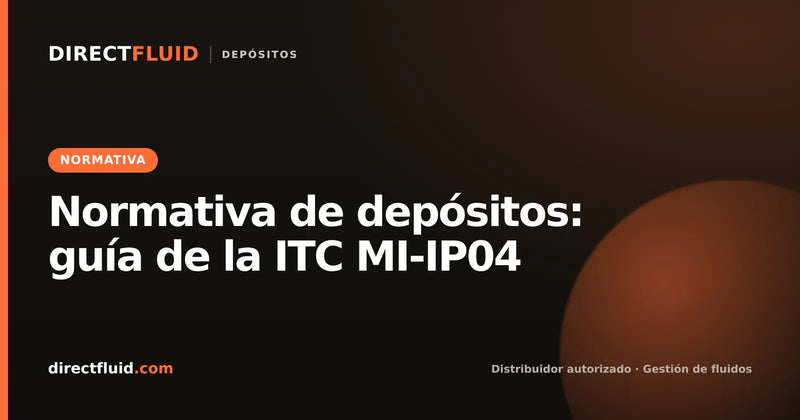 Normativa de depósitos: guía de la ITC MI-IP04
